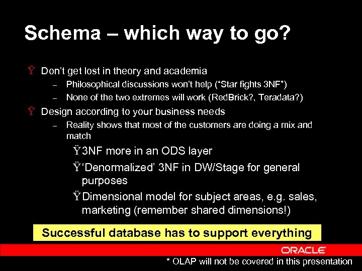 Schema – which way to go? Ÿ Don’t get lost in theory and academia