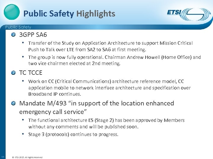 Public Safety Highlights Public Safety 3 GPP SA 6 • Transfer of the Study