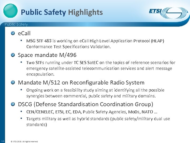 Public Safety Highlights Public Safety e. Call • MSG STF 483 is working on