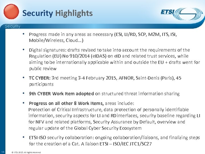 Security Highlights Security • Progress made in any areas as necessary (ESI, LI/RD, SCP,