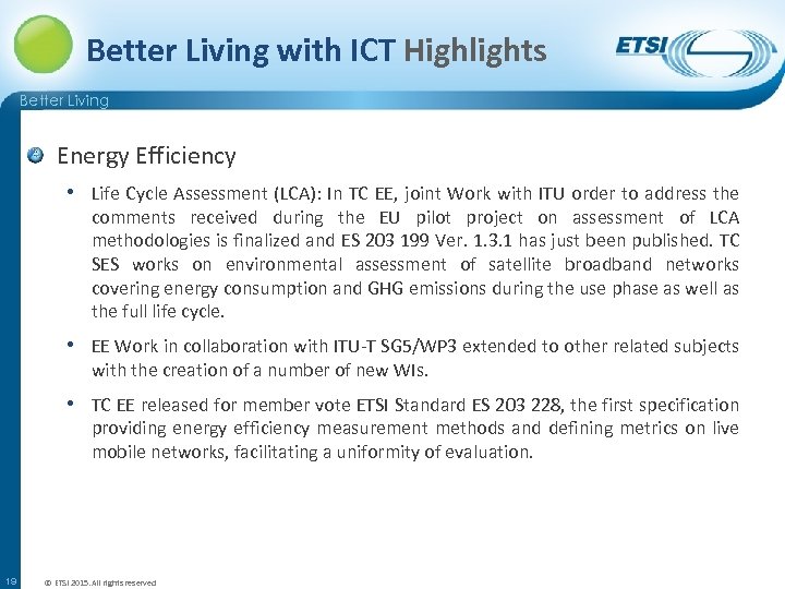 Better Living with ICT Highlights Better Living Energy Efficiency • Life Cycle Assessment (LCA):