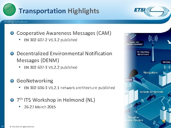 Transportation Highlights Transportation Cooperative Awareness Messages (CAM) • EN 302 637 -2 V 1.
