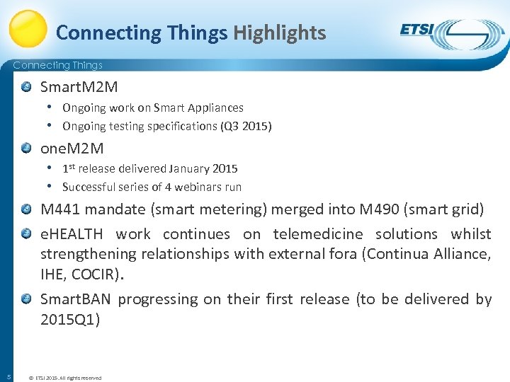 Connecting Things Highlights Connecting Things Smart. M 2 M • Ongoing work on Smart