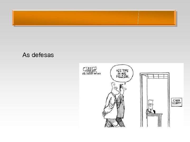 As defesas 