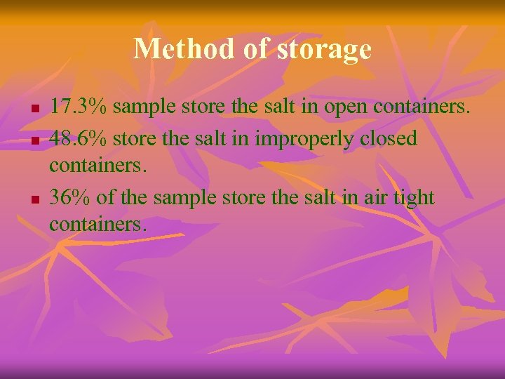 Method of storage n n n 17. 3% sample store the salt in open