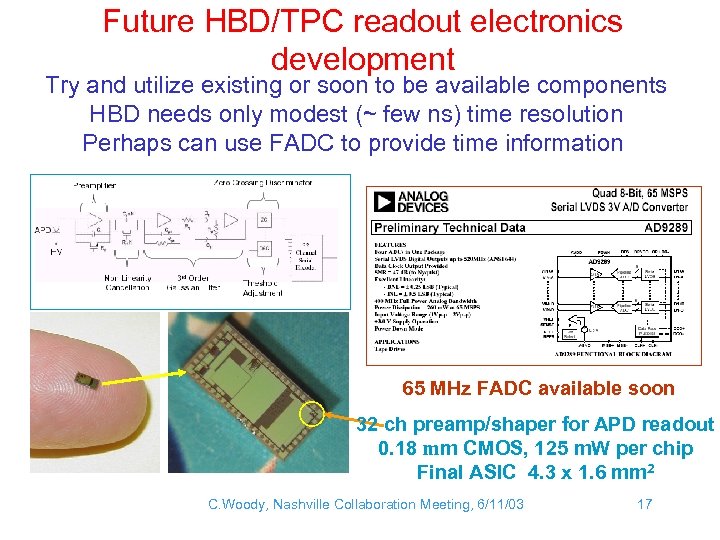 Future HBD/TPC readout electronics development Try and utilize existing or soon to be available