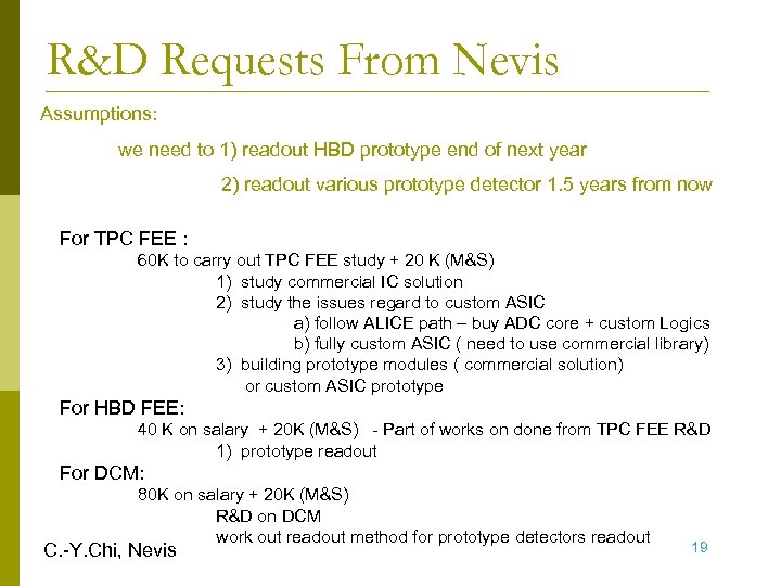 R&D Requests From Nevis Assumptions: we need to 1) readout HBD prototype end of