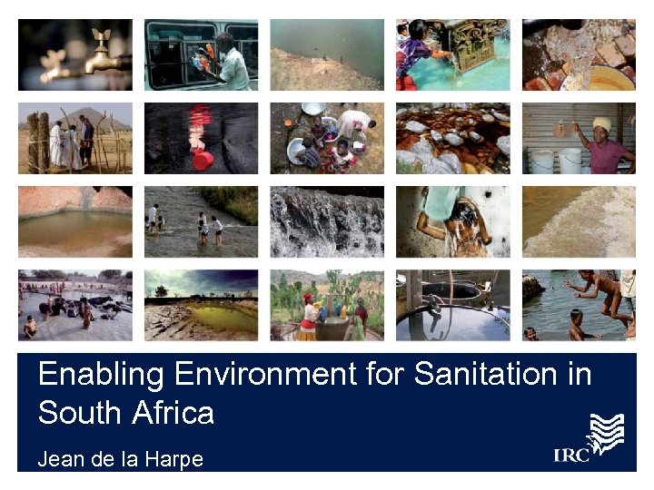Enabling Environment for Sanitation in South Africa Jean de la Harpe 