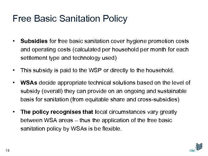 Free Basic Sanitation Policy • Subsidies for free basic sanitation cover hygiene promotion costs