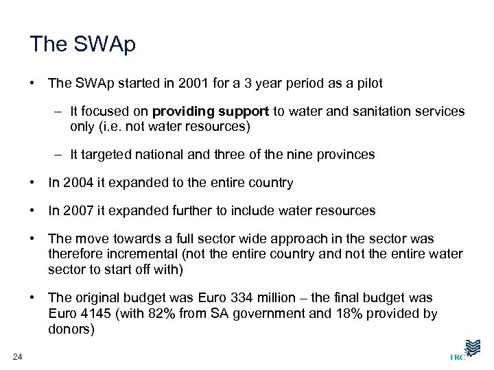 The SWAp • The SWAp started in 2001 for a 3 year period as