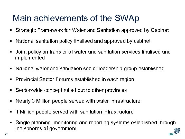 Main achievements of the SWAp § Strategic Framework for Water and Sanitation approved by