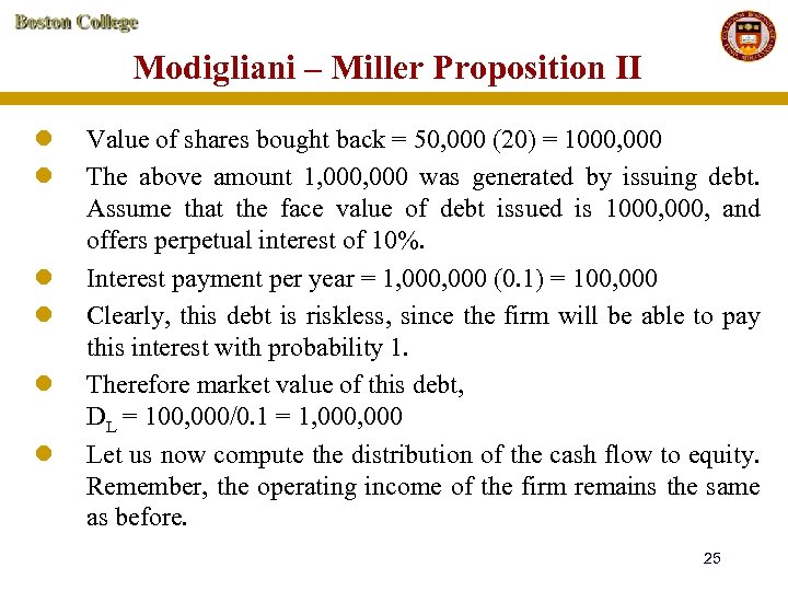Modigliani – Miller Proposition II l l l Value of shares bought back =