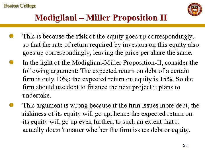 Modigliani – Miller Proposition II l l l This is because the risk of