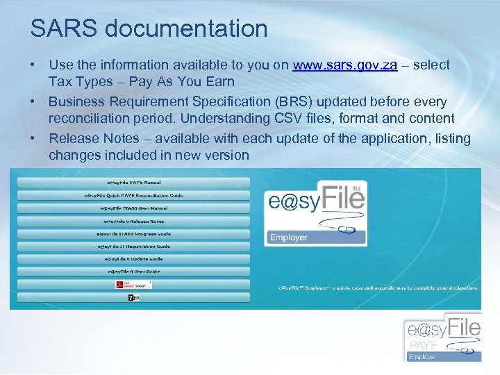 SARS documentation • Use the information available to you on www. sars. gov. za