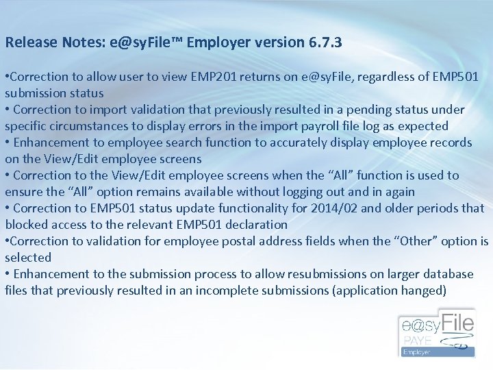 Release Notes: e@sy. File™ Employer version 6. 7. 3 • Correction to allow user