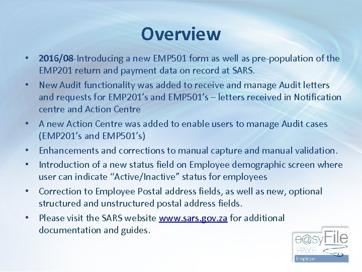 Overview • 2016/08 -Introducing a new EMP 501 form as well as pre-population of