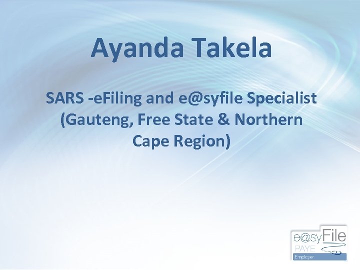 Ayanda Takela SARS -e. Filing and e@syfile Specialist (Gauteng, Free State & Northern Cape