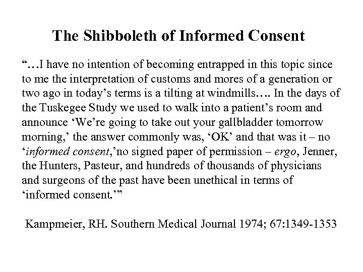 The Shibboleth of Informed Consent “…I have no intention of becoming entrapped in this