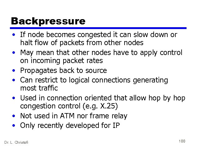 Backpressure • If node becomes congested it can slow down or halt flow of