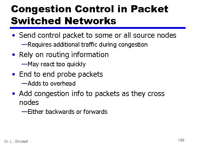 Congestion Control in Packet Switched Networks • Send control packet to some or all