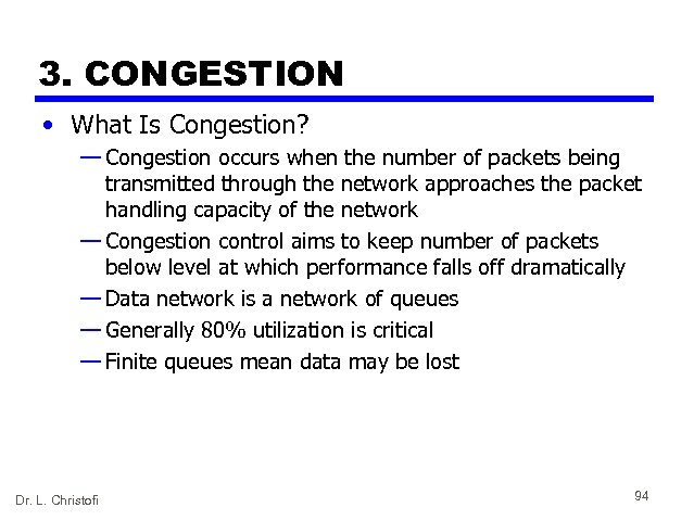 3. CONGESTION • What Is Congestion? — Congestion occurs when the number of packets