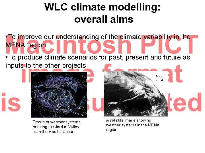 WLC climate modelling: overall aims • To improve our understanding of the climate variability
