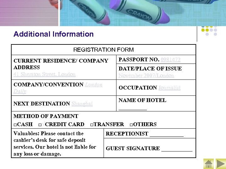 Additional Information REGISTRATION FORM CURRENT RESIDENCE/ COMPANY ADDRESS 41 Sheraton Street, London PASSPORT NO.