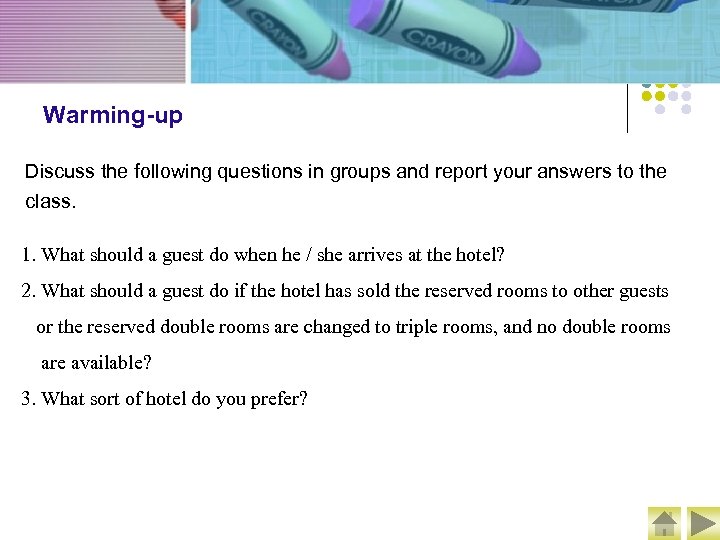 Warming-up Discuss the following questions in groups and report your answers to the class.