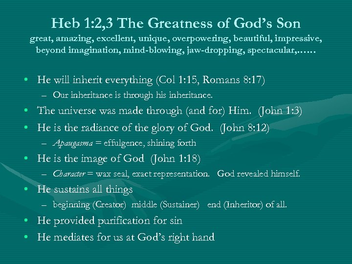Heb 1: 2, 3 The Greatness of God’s Son great, amazing, excellent, unique, overpowering,