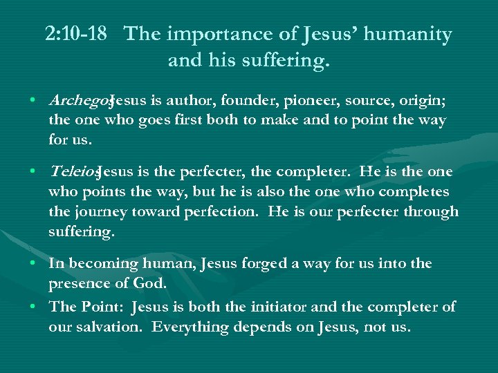 2: 10 -18 The importance of Jesus’ humanity and his suffering. • Archegos Jesus