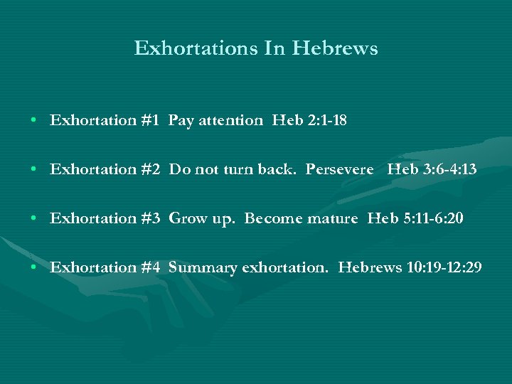 Exhortations In Hebrews • Exhortation #1 Pay attention Heb 2: 1 -18 • Exhortation