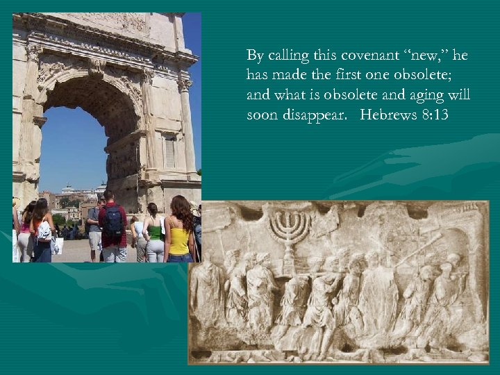 By calling this covenant “new, ” he has made the first one obsolete; and