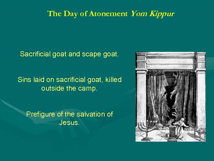 The Day of Atonement Yom Kippur Sacrificial goat and scape goat. Sins laid on