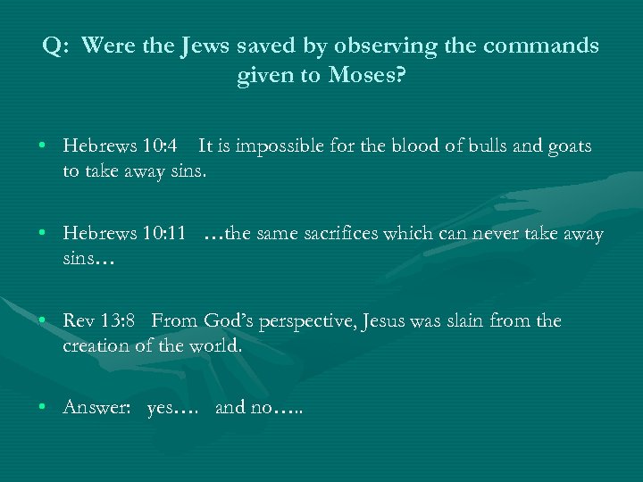 Q: Were the Jews saved by observing the commands given to Moses? • Hebrews