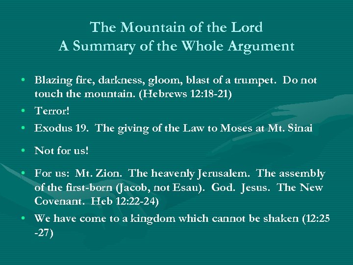 The Mountain of the Lord A Summary of the Whole Argument • Blazing fire,