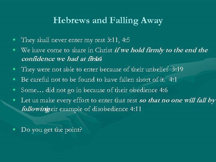 Hebrews and Falling Away • They shall never enter my rest 3: 11, 4: