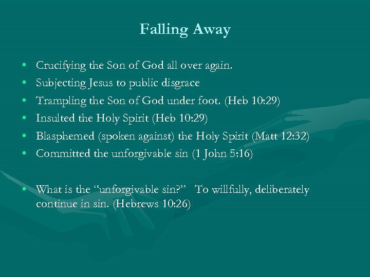 Falling Away • • • Crucifying the Son of God all over again. Subjecting