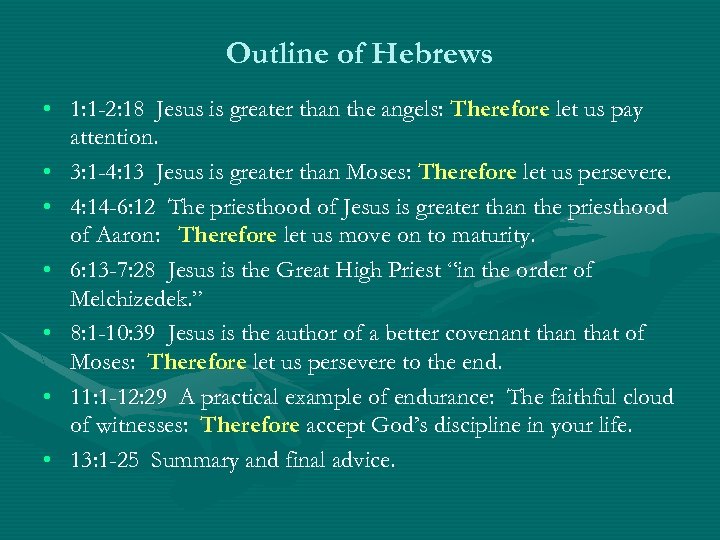 Outline of Hebrews • 1: 1 -2: 18 Jesus is greater than the angels: