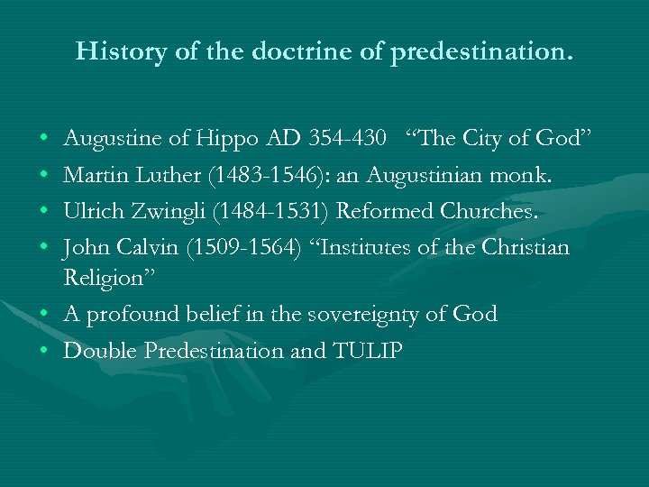 History of the doctrine of predestination. • • Augustine of Hippo AD 354 -430