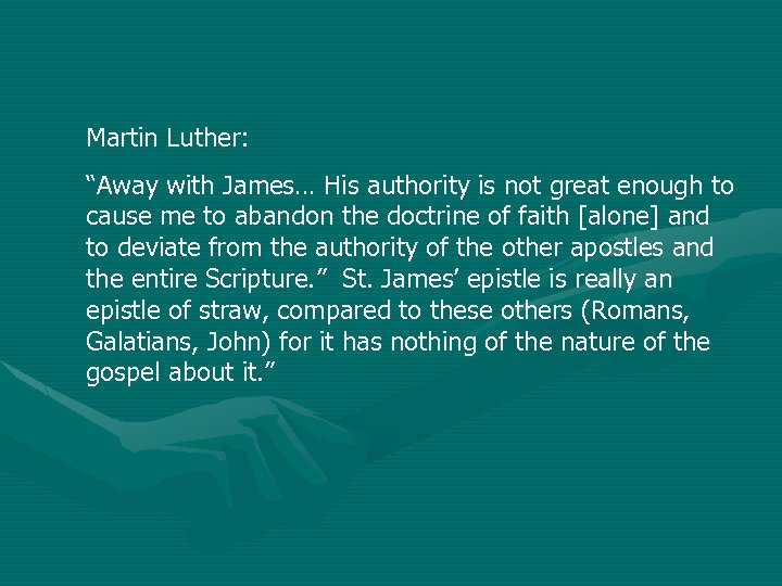 Martin Luther: “Away with James… His authority is not great enough to cause me