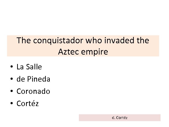 The conquistador who invaded the Aztec empire • • La Salle de Pineda Coronado