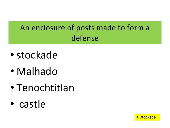 An enclosure of posts made to form a defense • stockade • Malhado •