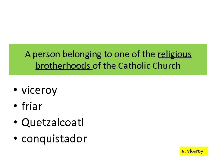 A person belonging to one of the religious brotherhoods of the Catholic Church •