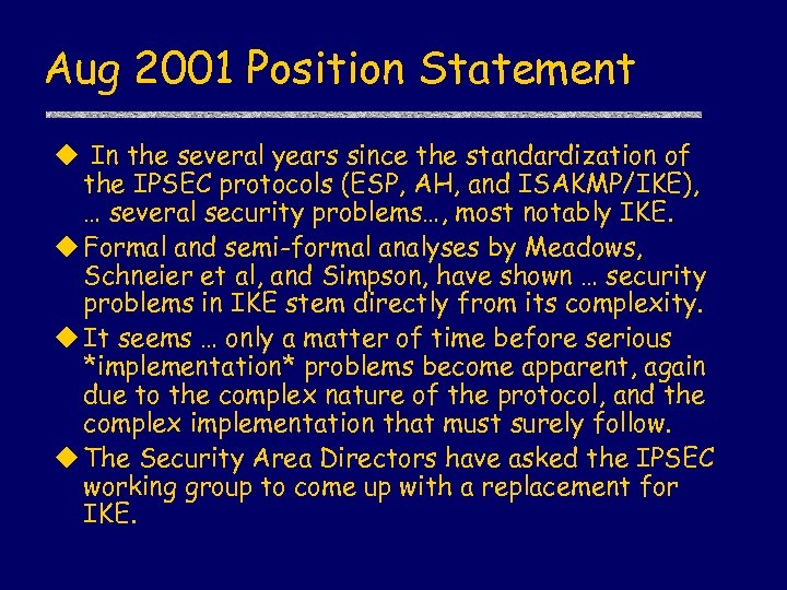 Aug 2001 Position Statement u In the several years since the standardization of the