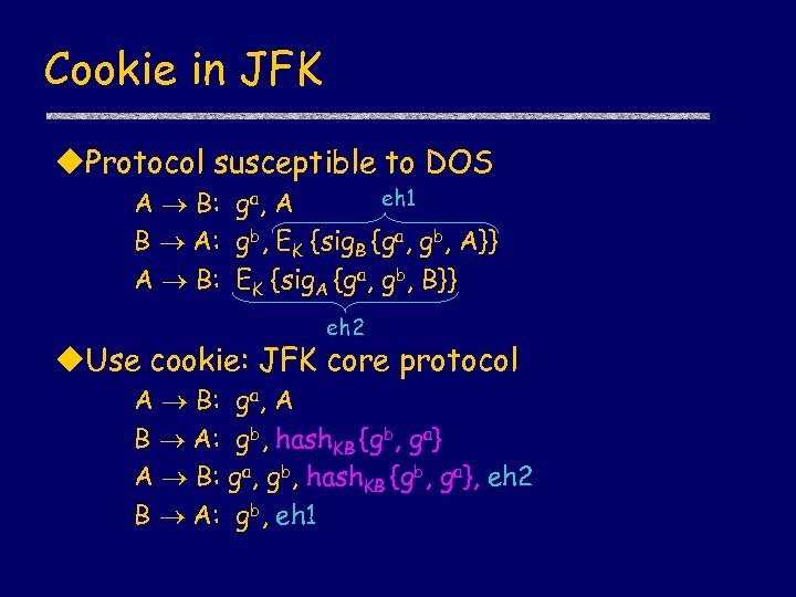 Cookie in JFK u. Protocol susceptible to DOS eh 1 A B: ga, A