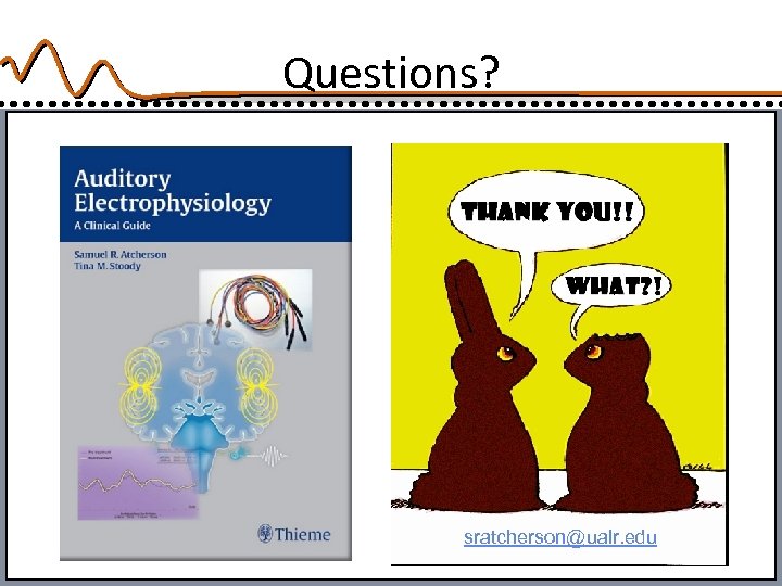 Questions? sratcherson@ualr. edu 