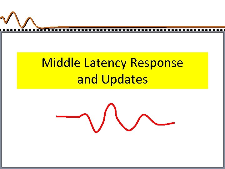 Middle Latency Response and Updates 