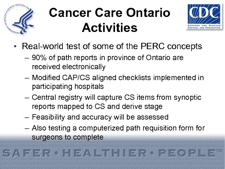 Cancer Care Ontario Activities • Real-world test of some of the PERC concepts –