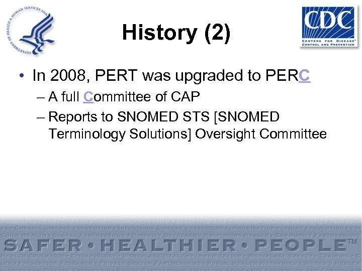 History (2) • In 2008, PERT was upgraded to PERC – A full Committee