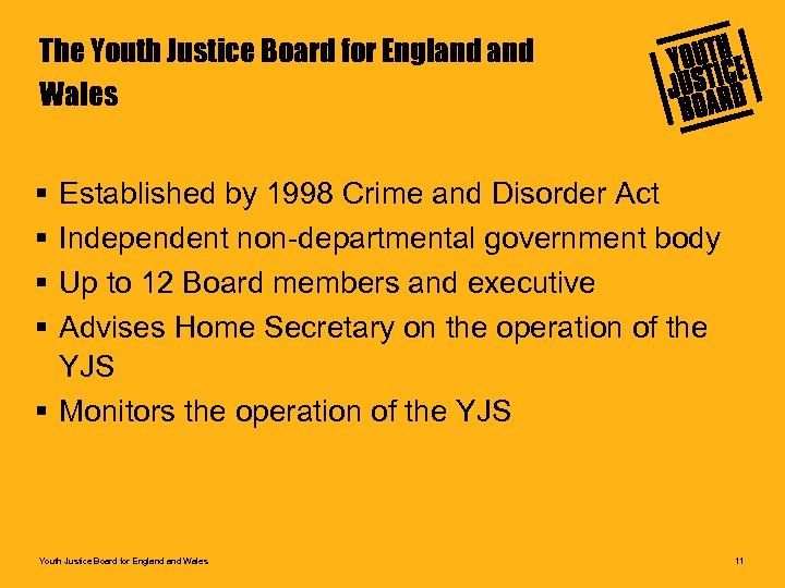 The Youth Justice Board for England Wales § § Established by 1998 Crime and